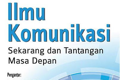 Download Buku Ilmu Komunikasi Sekarang dan Tantangan Masa Depan PDF