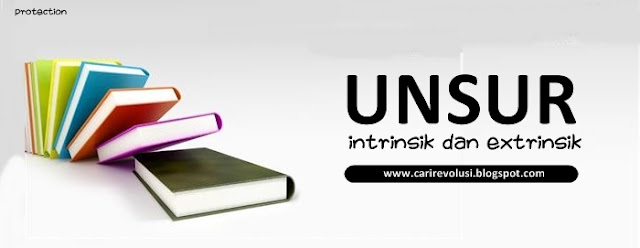 Unsur intrinsik dan ekstrinsik novel, macam unsur intrinsik novel, unsur ekstrinsik novel, jenis unsur intrinsik dan ekstrinsik novel