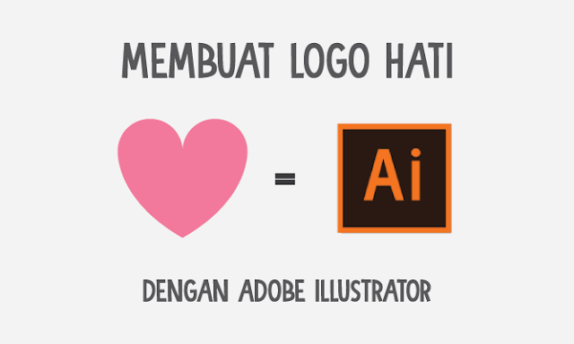 Cara Membuat Logo Hati Dengan Adobe Illustrator - Masiptek