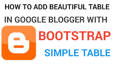 How To Add Beautiful Table in Google Blogger with Bootstrap