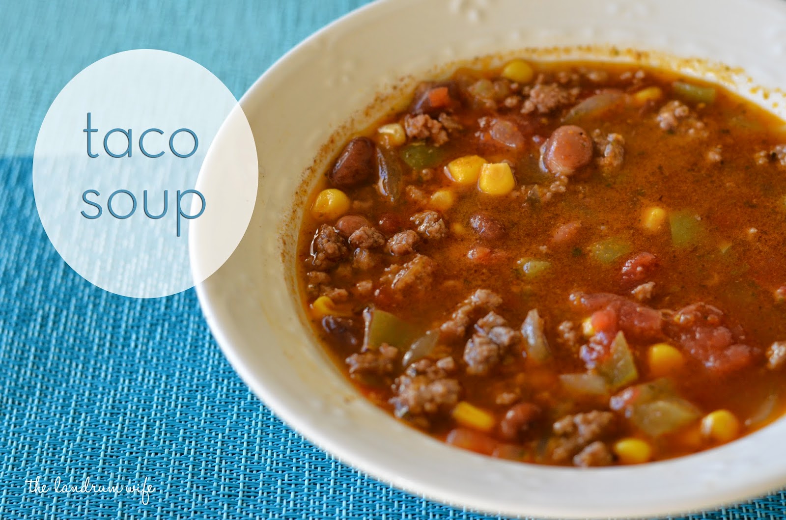 And Drink the Wild Air: Taco Soup