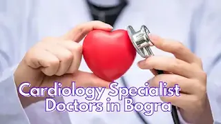 Cardiology Specialist in Bogra