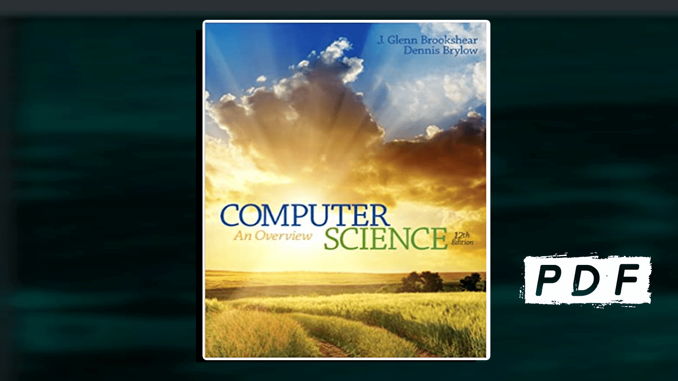 Download Computer Science: An Overview, Global Edition pdf Computer Science: An Overview, Global Edition pdf Author: Glenn Brookshear, Dennis Brylow Edition: 12th Edition PDF