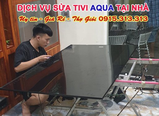 Sửa Tivi Aqua Tại Bắc Ninh | UY TÍN  - GIÁ RẺ