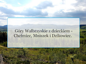 Góry Wałbrzyskie z dzieckiem - Mniszek, Dzikowiec Wielki i Chełmiec - podróże z dzieckiem - Dolny Śląsk z dzieckiem - podróże w dobie pandemii - podróże a koronawirus - rodzinne podróże