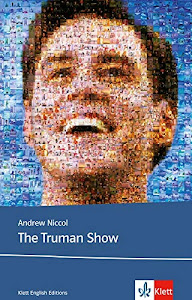 The Truman Show: Schulausgabe für das Niveau B2, ab dem 6. Lernjahr. Ungekürzter englischer Originaltext mit Annotationen: An Original Screenplay (Klett English Editions)