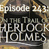 Episode 243: On the Trail of Sherlock Holmes 