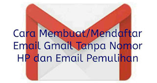 cara-mudah-membuat-mendaftar-email-gmail-tanpa-nomor-hp-dan-email-pemulihan