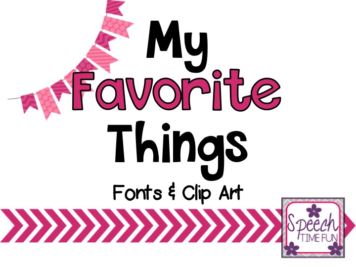 My Favorite Things Clip Art Fonts Speech Time Fun Speech And Language Activities
