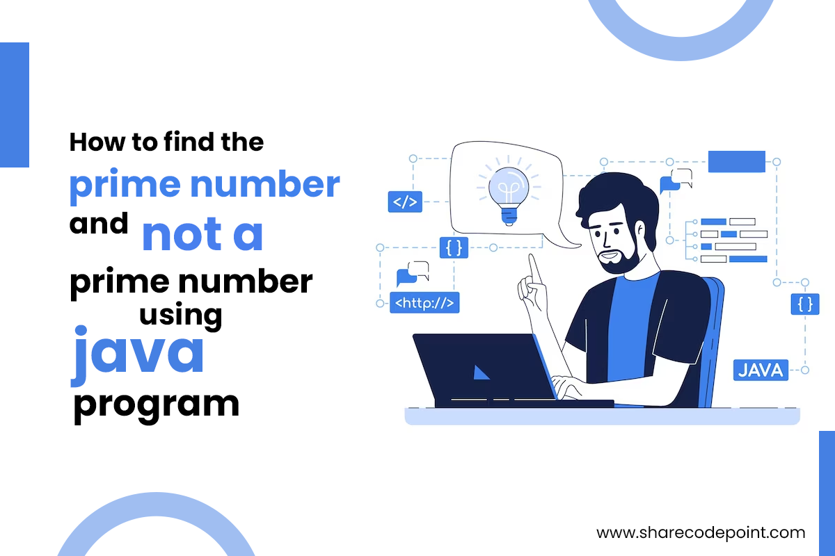 How to find the prime number and not a prime number using java program