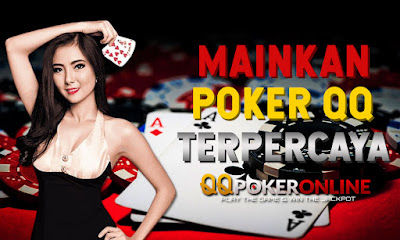 Mainkan Poker QQ di QQPokerOnline Terpercaya