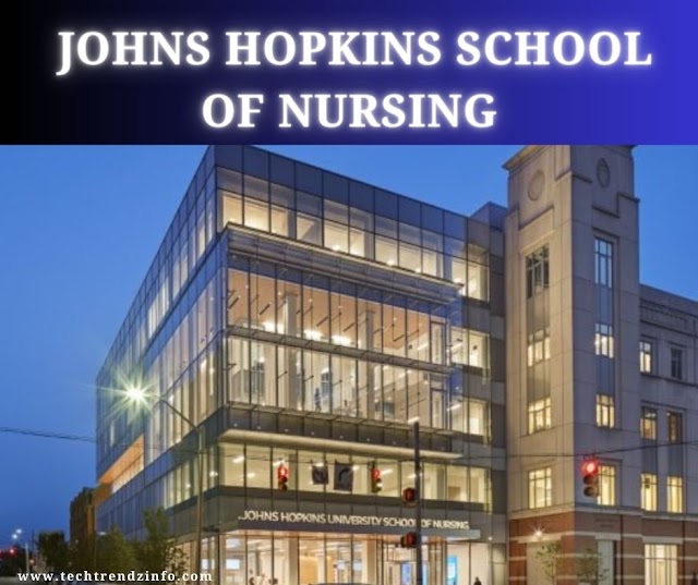  Johns Hopkins School of Nursing: What does the School Specialized in?