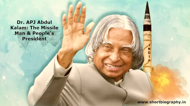 Dr. APJ Abdul Kalam: The Missile Man & People's President