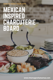 How to Make a Mexican Inspired Charcuterie Board