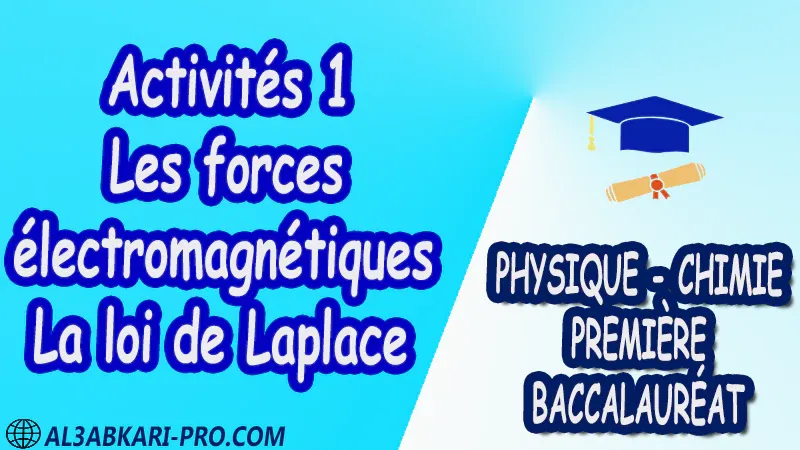 Les forces électromagnétiques - La loi de Laplace Physique et Chimie , Physique et Chimie biof , 1 ère bac biof , première baccalauréat biof , Fiche pédagogique, Devoir de semestre 1 , Devoirs de semestre 2 , maroc , Exercices corrigés , Cours , résumés , devoirs corrigés , exercice corrigé , prof de soutien scolaire a domicile , cours gratuit , cours gratuit en ligne , cours particuliers , cours à domicile , soutien scolaire à domicile , les cours particuliers , cours de soutien , des cours de soutien , les cours de soutien , professeur de soutien scolaire , cours online , des cours de soutien scolaire , soutien pédagogique