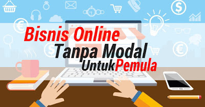 Bisnis online tanpa modal untuk pemula terbaru