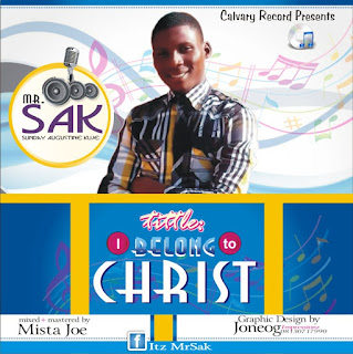 I Belong to Christ By- Mr SAK