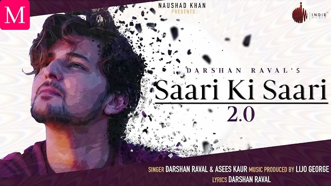 Saari Ki Saari 2.0 Song Lyrics – Darshan Raval & Asees Kaur