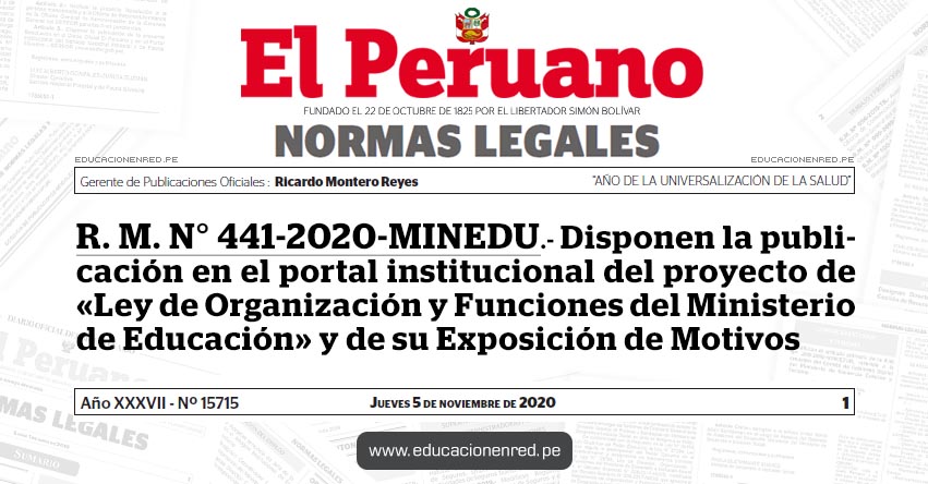 R. M. N° 441-2020-MINEDU.- Disponen la publicación en el portal institucional del proyecto de «Ley de Organización y Funciones del Ministerio de Educación» y de su Exposición de Motivos