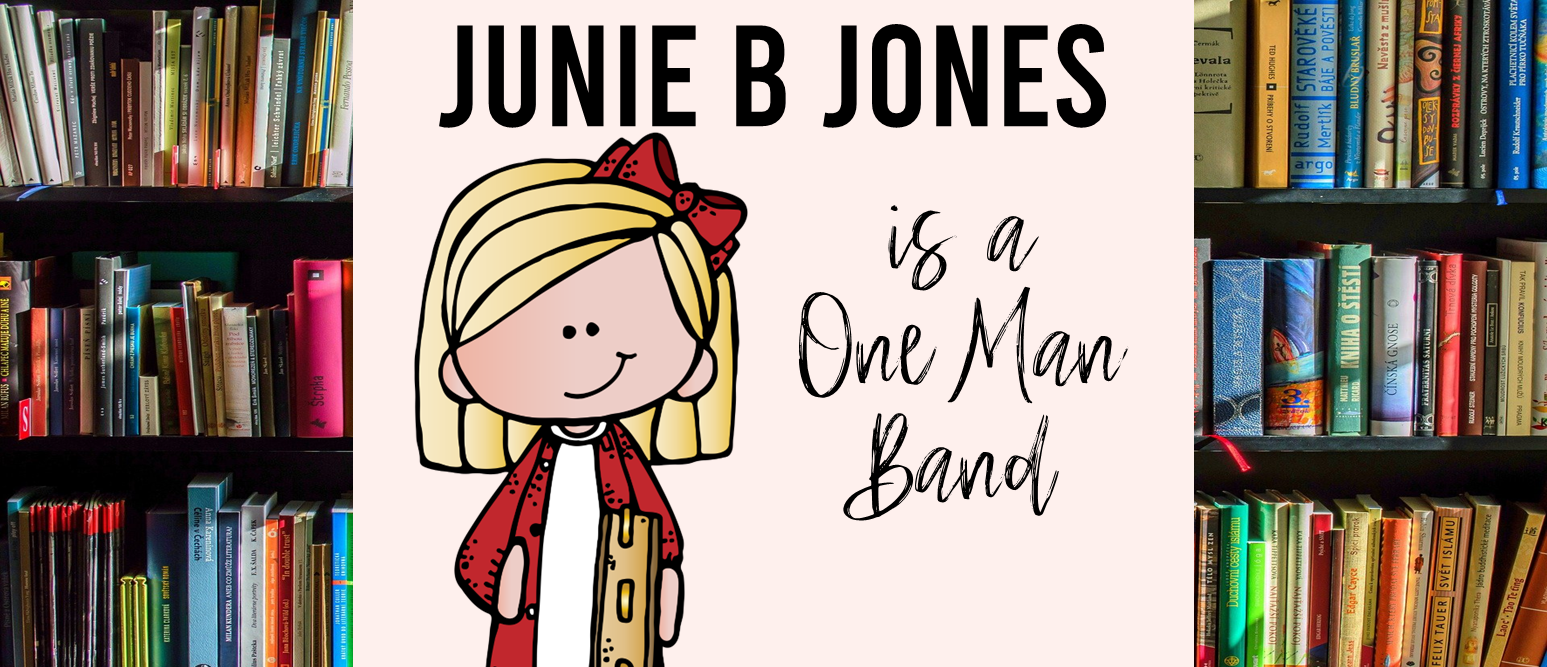 Junie B Jones One Man Band book study unit with Common Core aligned literacy activities for First Grade and Second Grade