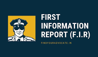 What is F.I.R | First Information Report | Find Your Advocate