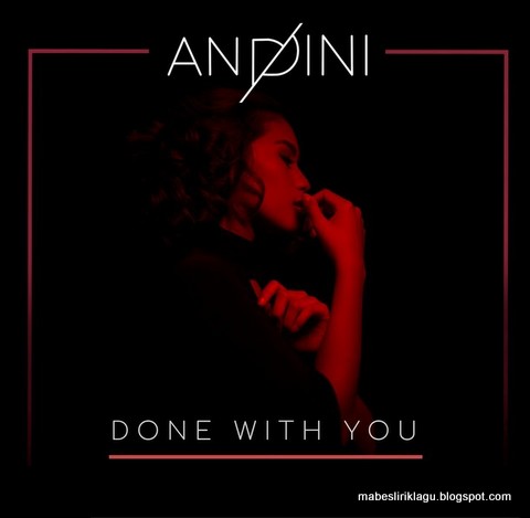 Andini - Done With You Lirik