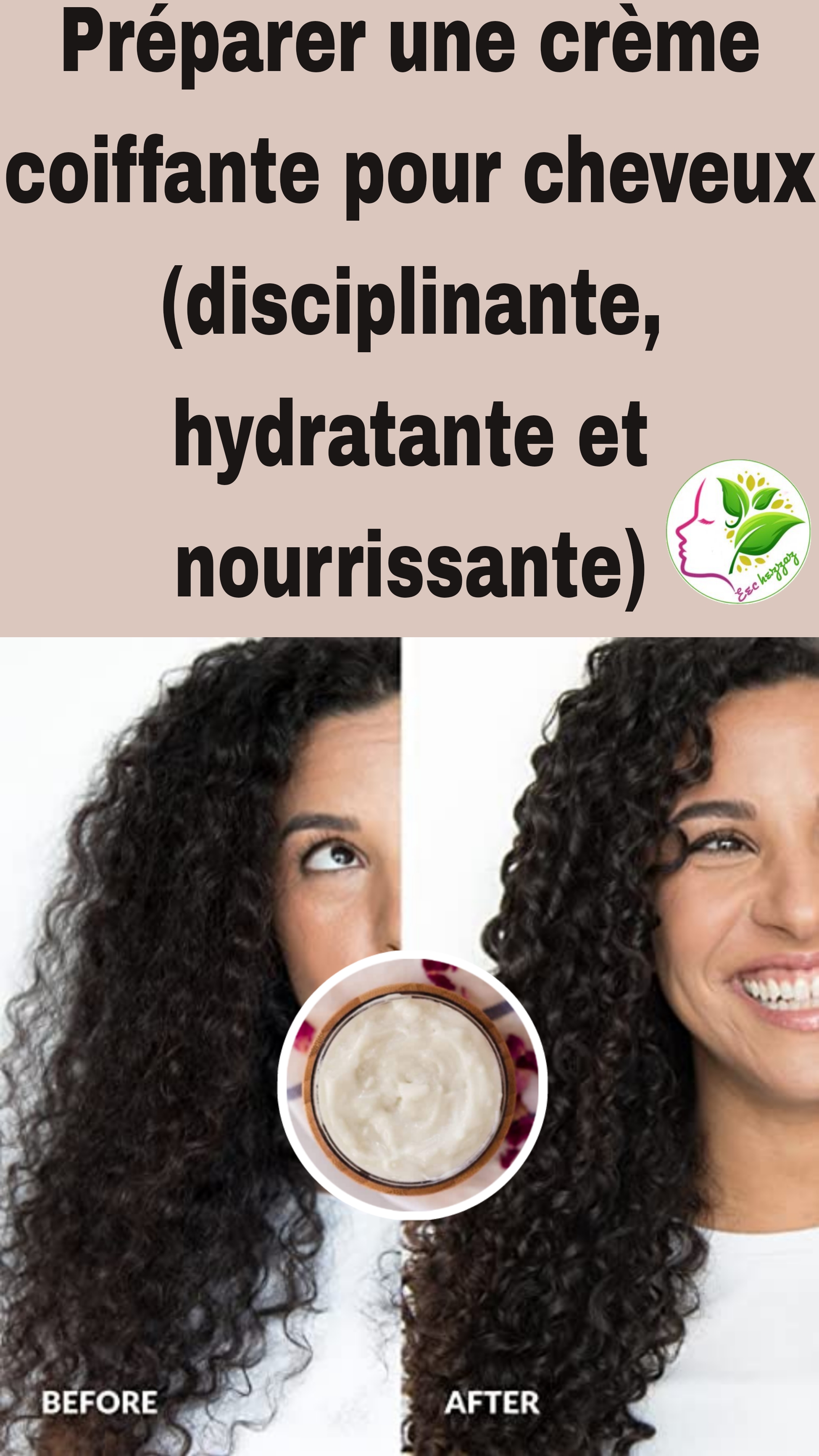 Préparer une crème coiffante pour cheveux (disciplinante, hydratante et nourrissante)