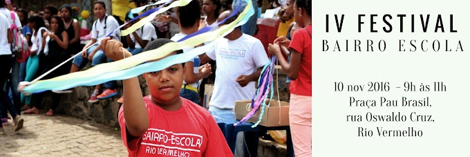  Participe do IV Festival Bairro-Escola Rio Vermelho