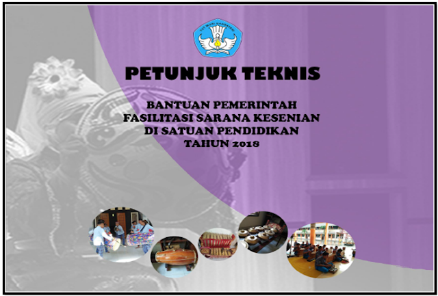 Juknis Usulan Bantuan Fasilitas Sarana Kesenian Sekolah 2018