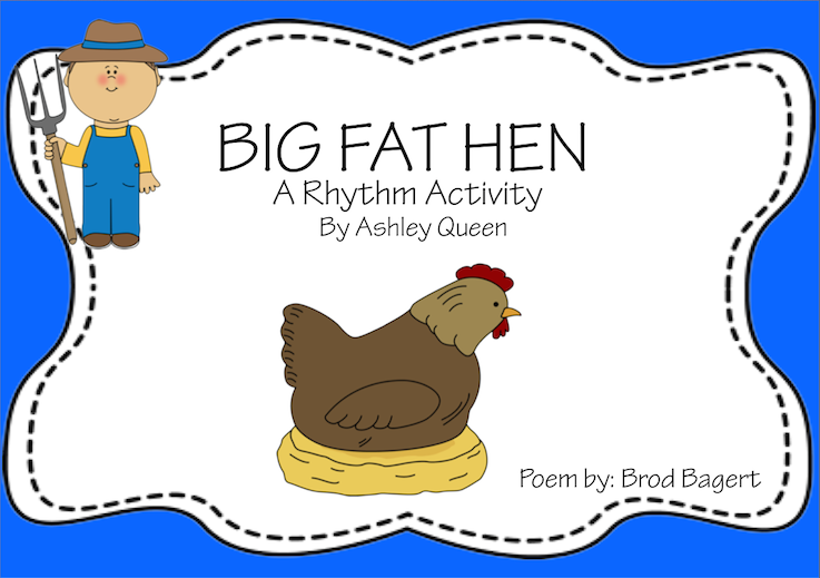 http://www.teacherspayteachers.com/Product/Big-Fat-Hen-A-Rhythm-Activity-1394062