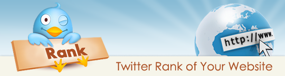 Twitter Rank of Your Website.. Unleashed
