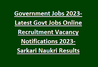 Government Jobs 2024-Latest Govt Jobs Online Recruitment Vacancy Notifications 2024-Sarkari Naukri Results