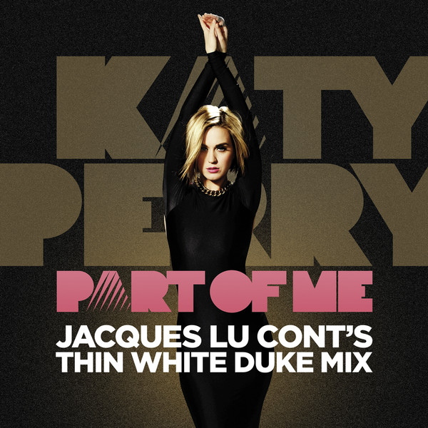 Katy Perry - Part of Me (Jacques Lu Cont's Thin White Duke Mix) (2012) - Single [iTunes Plus AAC M4A]