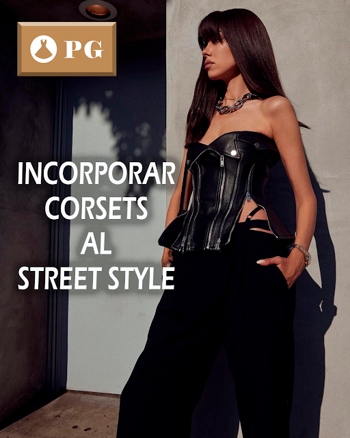 INCORPORAR CORSETS AL STREET STYLE