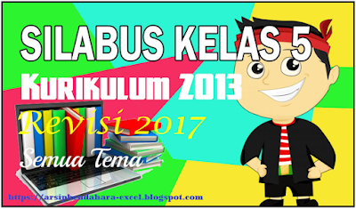 Contoh Terbaru Silabus Kelas 5 Semester 2 Kurikulum 2013 Revisi 2017