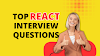 Preparing for Success: Top REACT Interview Questions Explained