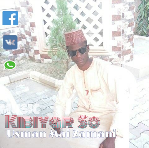 Kibiyar So Music | Usman mai zamani