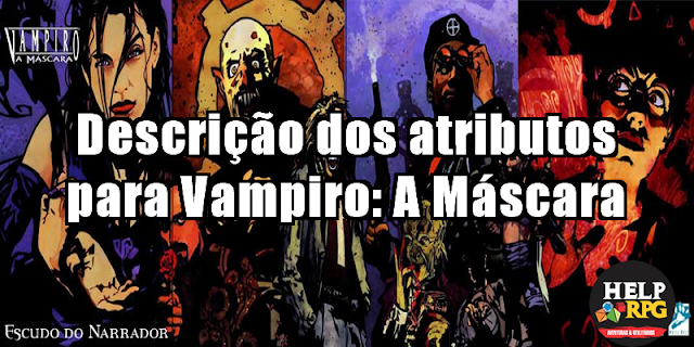 Descrição dos atributos para Vampiro: A Máscara