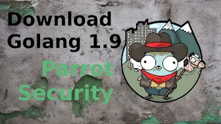 How to get Golang version different from Golang version in Repository on Parrot Security Linux