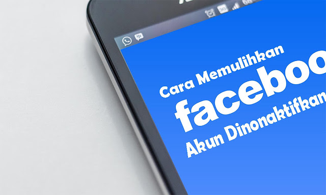 Cara Pulihkan Akun Facebook Yang Dinonaktifkan