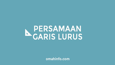 Materi Persamaan garis lurus kelas 10 dan kelas 11 SMA