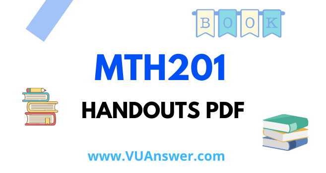 MTH201 Handouts PDF