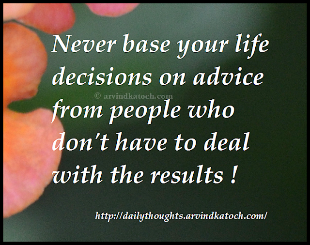 life, decisions, results, advice, Daily Thought, Quote