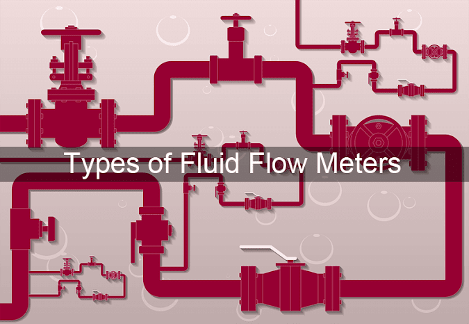 Types of Fluid Flow Meters (Mechanical, Electrical, Differential Head, Variable Area, Inferential Meter, Etc.)