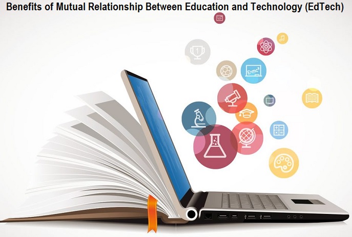 Benefits of Mutual Relationship Between Education and Technology (EdTech)