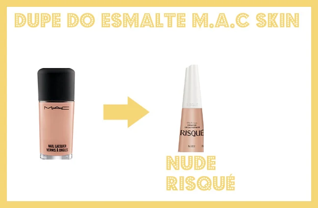 Dupe do esmalte M.A.C SKIN  (foto: divulgação/montagem Lulu )