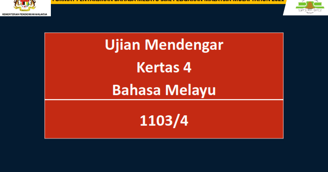 Format Dan Prosedur Pentaksiran Ujian Mendengar Kertas 4 