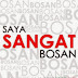 Saya Sangat Bosan