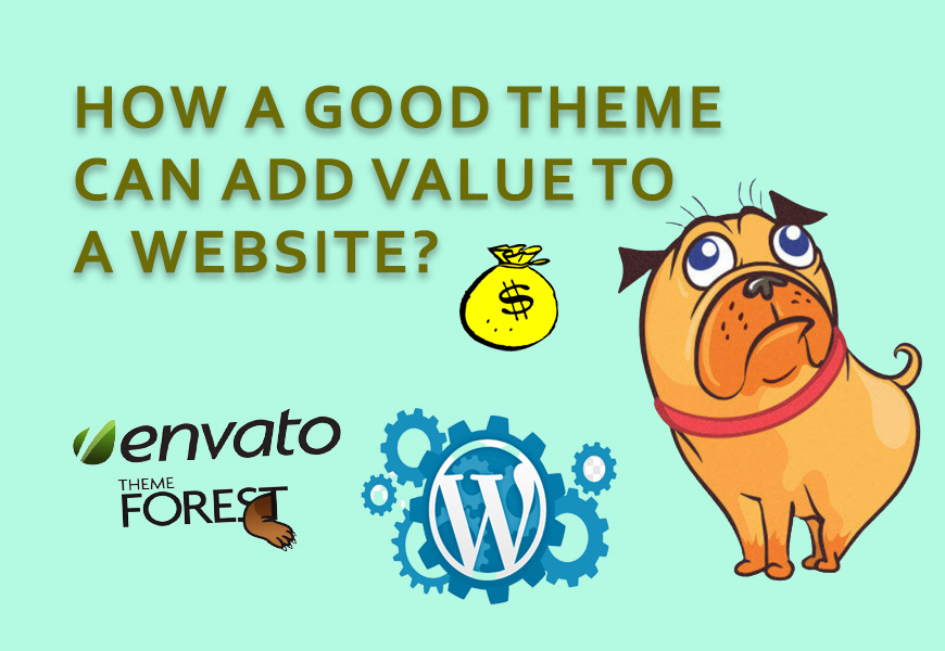 How A Good Theme Can Add Value to A Website