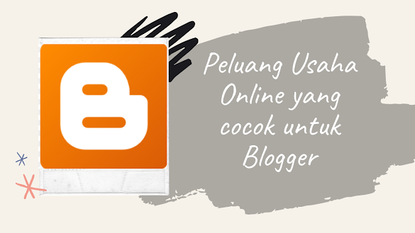 Peluang Usaha Online yang cocok untuk Blogger